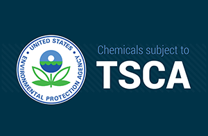 EPA延长PIP (3:1)合规日期，拟制定TSCA新规则