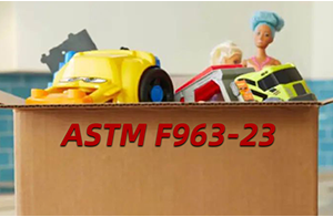 注意！ASTM F963-23即将正式成为强制性玩具标准